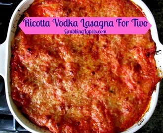 Ricotta Vodka Lasagna for Two