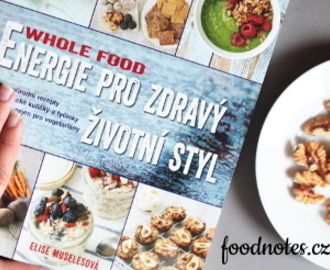 Kniha: Whole food, energie pro zdravý životní styl – Elise Museles