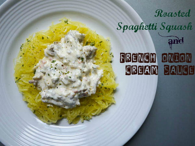 Roasted Spaghetti Squash with Italian Sausage and French Onion Cream Sauce