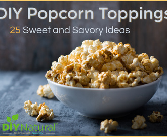 25 Ideas for both Sweet & Savory Popcorn Toppings