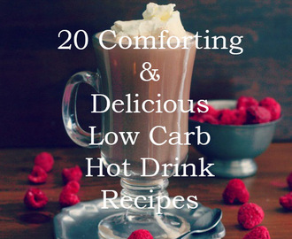 20 Low Carb Hot Drink Recipes to Warm You Up!