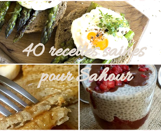 40 recettes saines pour le Sahour { Healthy Ramadan }