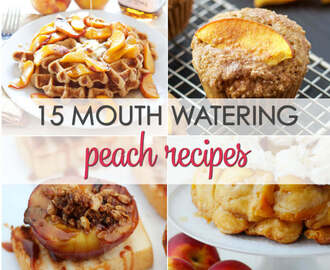 15 Fresh Peaches Recipes