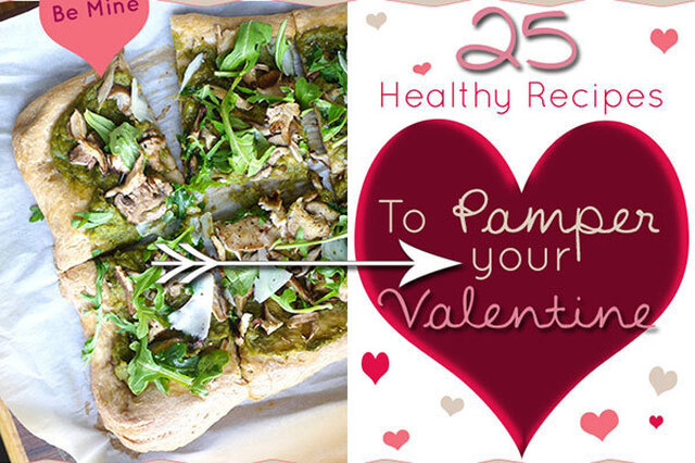 25 Healthy Recipes to Pamper Your Valentine