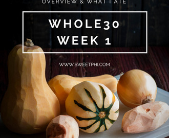 Whole30-Week 1 Overview & What I Ate