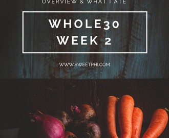 Whole30-Week 2 Overview & What I Ate