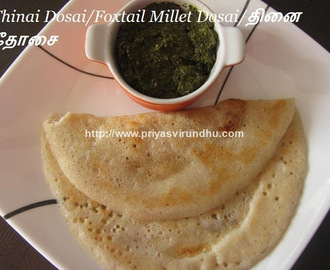 Thinai Dosai/Foxtail Millet Dosai/திணை தோசை- Healthy Breakfast/Dinner Recipe