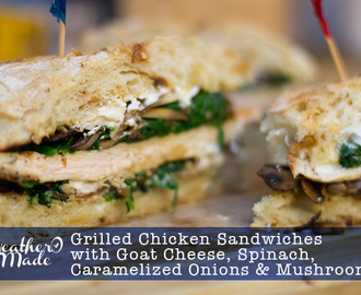 Grilled Chicken Sandwiches with Goat Cheese, Spinach, Caramelized Onions & Mushrooms