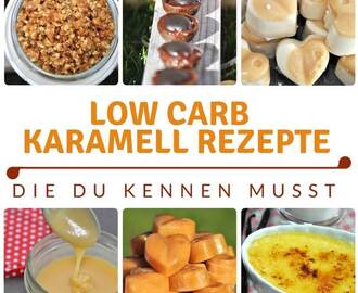 Karamell Fans aufgepasst: Diese Low Carb Karamell Rezepte musst du kennen!