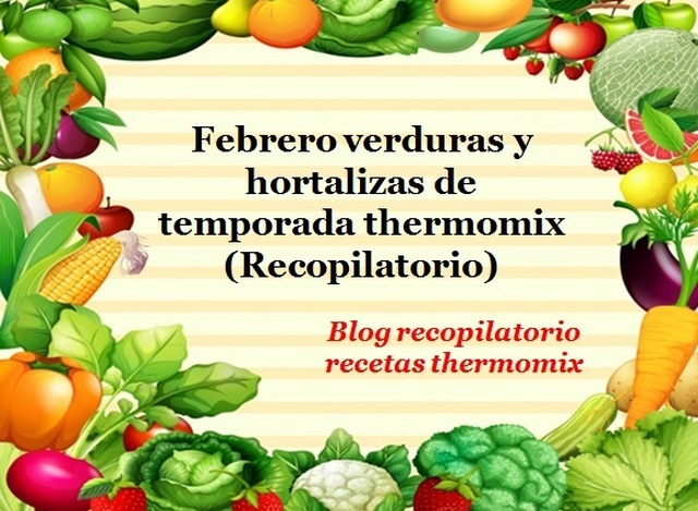 Febrero verduras de temporada 2018 thermomix (Recopilatorio)