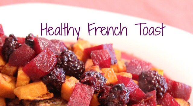 Healthy Breakfast: French Toast with Berries