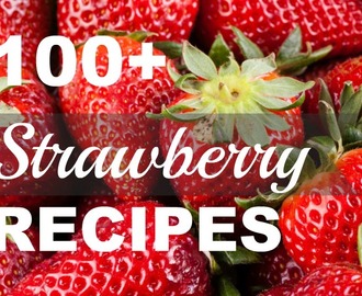 100 Fresh Strawberry Recipes
