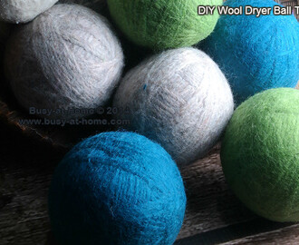How to Make Wool Dryer Balls, Save Money and Make a Quick and Easy DIY Gift