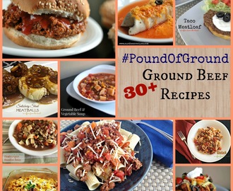 #PoundOfGround 30+ Ground Beef Recipes