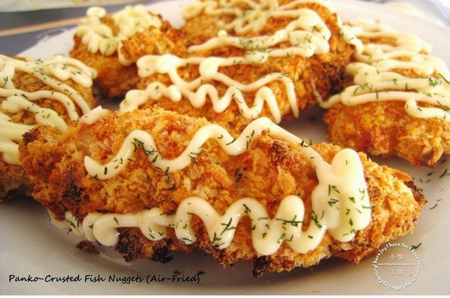 Air-Fried Panko-Crusted Fish Nuggets with Dill Mayonnaise 空气锅炸香酥面包鱼
