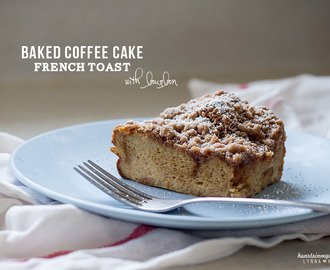 Baked Coffee Cake French Toast