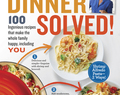 Dinner Solved! 100 Ingenious Recipes that Make the Whole Family Happy, Including You!