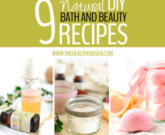 My Favorite DIY Natural Bath and Beauty Recipes