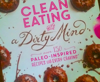 Every. Single. Recipe.  (My new Paleo Project, and a Book Review – Clean Eating with a Dirty Mind)