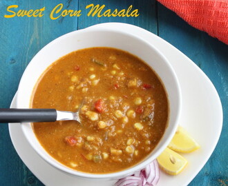 Sweet Corn Masala | Corn Masala | Side dish for rotis