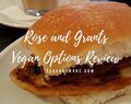 Rose and Grants Glasgow Vegan Options Review