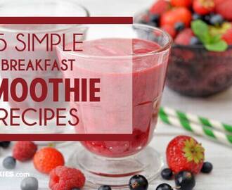 5 Simple Breakfast Smoothie Recipes