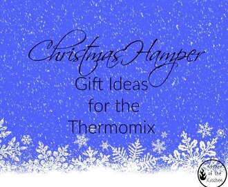 Christmas Hamper Gift Ideas For The Thermomix