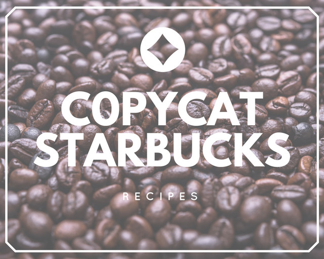 Copycat Starbucks Recipes & Gift Guide