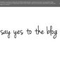 Say yes to the blog