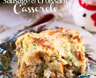 Cheesy Sausage and Croissant Casserole