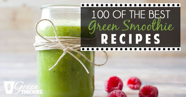 100 Best Green Smoothie Recipes for unbelievable energy and weight loss