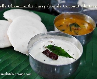 Vella Chammanthi Curry (Kerala Style White Coconut Chutney For Dosa, Idly and Vada)