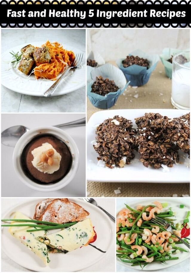 Fast and Healthy 5 Ingredient Recipes