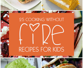 Top 25 Cooking Without Fire Recipes for Kids