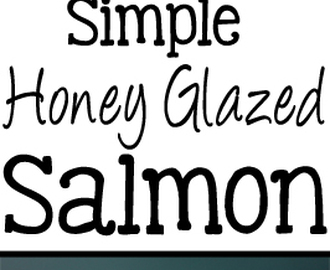 Simple Honey Glazed Salmon