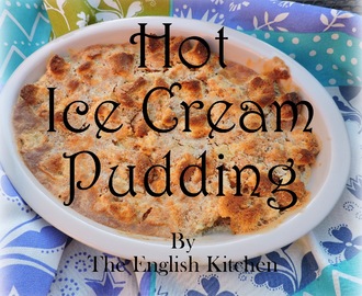 Hot Ice Cream Pudding