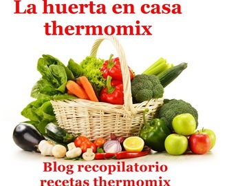 La huerta en casa con thermomix (Recopilatorio)