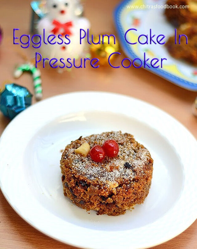 Eggless Plum Cake Recipe In Pressure Cooker–Christmas Fruit Cake Recipe