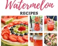 20+ Mouthwatering Watermelon Recipes – Merry Monday Link Party #164