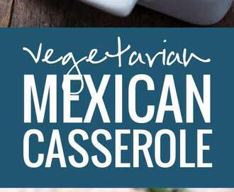 Healthy Mexican Casserole