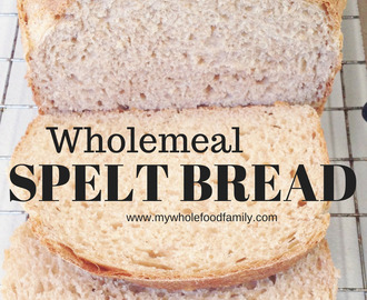 The BEST wholemeal spelt bread