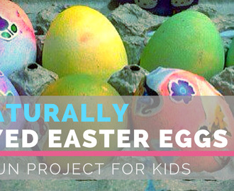 Naturally Dyed Easter Eggs – A Fun Project For Kids