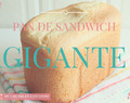 Pan de sandwich gigante en Panificadora