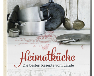 Heimatküche. Die besten Rezepte vom Lande von Ralf Frenzel, Hrsg. [Rezension]
