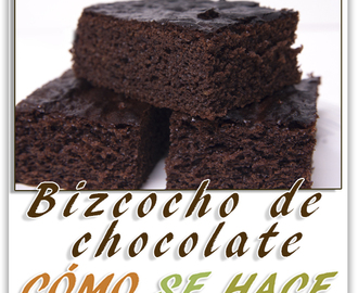 BIZCOCHO DE CHOCOLATE MUY ESPONJOSO