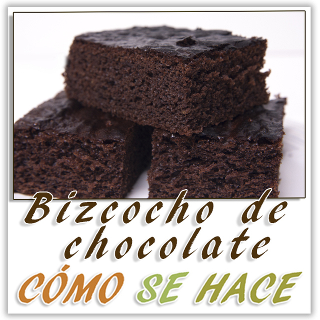 BIZCOCHO DE CHOCOLATE MUY ESPONJOSO