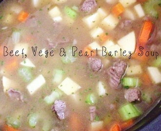 SLOW COOKED BEEF, VEGETABLE & PEARL BARLEY SOUP