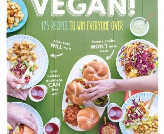 Book Report: But My Family Would Never Eat Vegan + Bonus Recipe