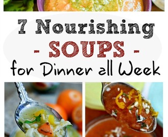7 Nourishing Soup Recipes for Dinner All Week