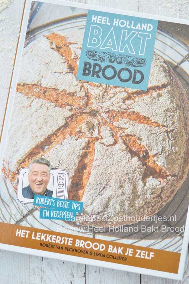 Heel Holland Bakt Brood met Robèrt van Beckhoven